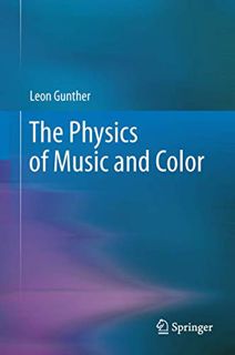 [READ] EPUB KINDLE PDF EBOOK The Physics of Music and Color by  Leon Gunther 💖