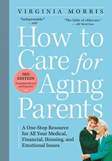[READ] [KINDLE PDF EBOOK EPUB] How to Care for Aging Parents, 3rd Edition: A One-Stop Resource for A