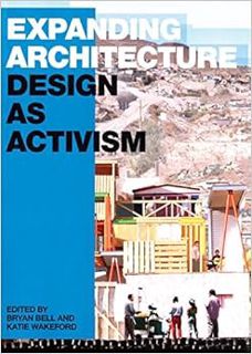 View [PDF EBOOK EPUB KINDLE] Expanding Architecture: Design as Activism by Bryan Bell,Katie Wakeford