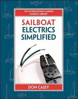 [Read] [KINDLE PDF EBOOK EPUB] Sailboat Electrics Simplified by  Don Casey 💌