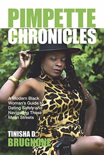 [READ] [PDF EBOOK EPUB KINDLE] Pimpette Chronicles: A Modern Black Woman's Guide To Dating Safely an