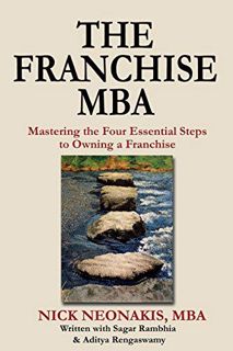 [Access] PDF EBOOK EPUB KINDLE The Franchise MBA: Mastering the 4 Essential Steps to Owning a Franch