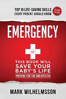 GET PDF EBOOK EPUB KINDLE Emergency: This Book Will Save Your Baby's Life by  Mark Wilhelmsson 🗃️