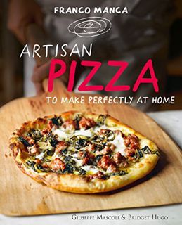 Access EPUB KINDLE PDF EBOOK Franco Manca, Artisan Pizza to Make Perfectly at Home by  Giuseppe Masc