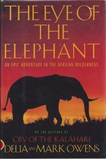 [View] EBOOK EPUB KINDLE PDF The Eye of the Elephant: An Epic Adventure in the African Wilderness by