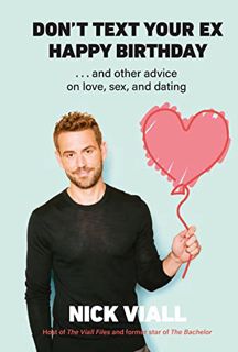 [Get] [KINDLE PDF EBOOK EPUB] Don't Text Your Ex Happy Birthday: And Other Advice on Love, Sex, and