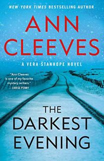 [View] [KINDLE PDF EBOOK EPUB] The Darkest Evening: A Vera Stanhope Novel by  Ann Cleeves 🖊️