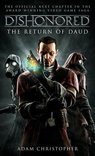[View] [PDF EBOOK EPUB KINDLE] Dishonored - The Return of Daud (Dishonoured) by  Adam Christopher 💘