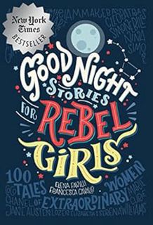 ACCESS EPUB KINDLE PDF EBOOK Good Night Stories for Rebel Girls: 100 Tales of Extraordinary Women by