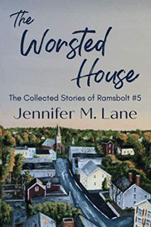 [Read] EPUB KINDLE PDF EBOOK The Worsted House: The Collected Stories of Ramsbolt by  Jennifer M. La