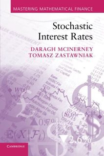 GET [EBOOK EPUB KINDLE PDF] Stochastic Interest Rates (Mastering Mathematical Finance) by  Daragh Mc