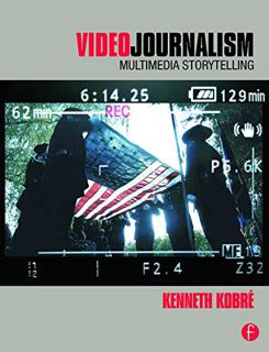 VIEW [KINDLE PDF EBOOK EPUB] Videojournalism: Multimedia Storytelling by  Kenneth Kobre ✔️