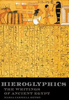 Access KINDLE PDF EBOOK EPUB Hieroglyphics: The Writings of Ancient Egypt by  Maria C. Betro ✉️