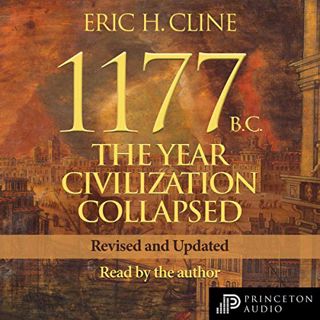 [Access] [PDF EBOOK EPUB KINDLE] 1177 B.C. (Revised and Updated): The Year Civilization Collapsed by