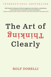 Read [EPUB KINDLE PDF EBOOK] The Art of Thinking Clearly by  Rolf Dobelli ☑️