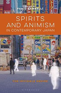 Get [EBOOK EPUB KINDLE PDF] Spirits and Animism in Contemporary Japan: The Invisible Empire by Fabio