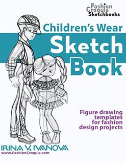 Get [KINDLE PDF EBOOK EPUB] Children’s Wear Sketchbook: Figure drawing templates for fashion design