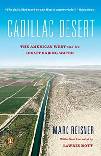 Read EBOOK EPUB KINDLE PDF Cadillac Desert: The American West and Its Disappearing Water, Revised Ed