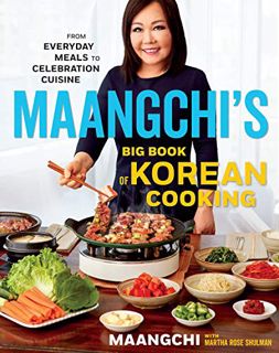 ACCESS EBOOK EPUB KINDLE PDF Maangchi's Big Book Of Korean Cooking: From Everyday Meals to Celebrati