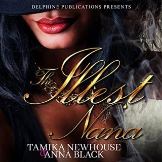 ACCESS KINDLE PDF EBOOK EPUB The Illest Na Na: Complete Season One by  Tamika Newhouse,Anna Black,Xe