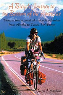 [GET] PDF EBOOK EPUB KINDLE A Bicycle Journey to the Bottom of the Americas: Being a True Account of