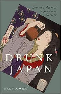 [Read] [KINDLE PDF EBOOK EPUB] Drunk Japan: Law and Alcohol in Japanese Society by Mark D. West 💔