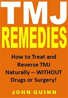 [ACCESS] PDF EBOOK EPUB KINDLE TMJ Remedies: How to Treat and Reverse Temporomandibular Disorder Nat