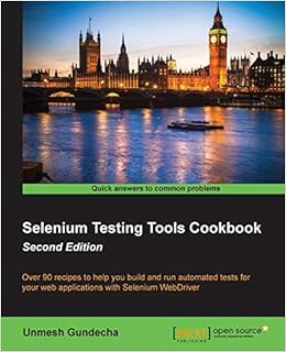VIEW [KINDLE PDF EBOOK EPUB] Selenium Testing Tools Cookbook - Second Edition by Unmesh Gundecha 📦