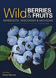 ACCESS EPUB KINDLE PDF EBOOK Wild Berries & Fruits Field Guide of Minnesota, Wisconsin & Michigan (W