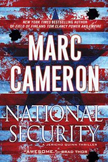 Get [EBOOK EPUB KINDLE PDF] National Security (A Jericho Quinn Thriller Book 1) by  Marc Cameron 💖