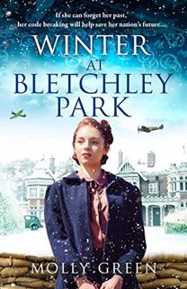 ACCESS KINDLE PDF EBOOK EPUB Winter at Bletchley Park: A new, inspiring Winter 2022 release from the