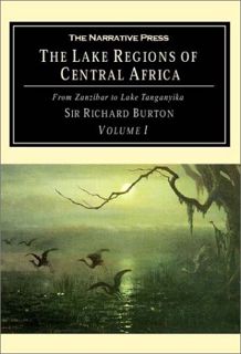 Read KINDLE PDF EBOOK EPUB The Lake Regions of Central Africa: From Zanzibar to Lake Tanganyika (Vol