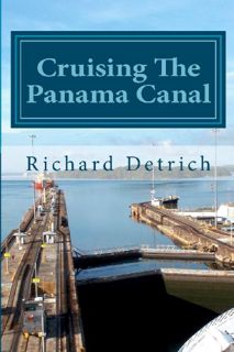 Read EPUB KINDLE PDF EBOOK Cruising The Panama Canal by  Richard Detrich ✏️
