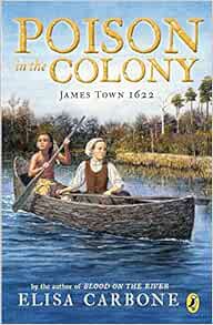 [Read] EPUB KINDLE PDF EBOOK Poison in the Colony: James Town 1622 by Elisa Carbone 📝