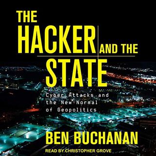 [Read] [PDF EBOOK EPUB KINDLE] The Hacker and the State: Cyber Attacks and the New Normal of Geopoli