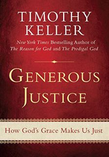 [View] EBOOK EPUB KINDLE PDF Generous Justice: How God's Grace Makes Us Just by  Timothy Keller 📨
