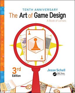 [View] [EBOOK EPUB KINDLE PDF] The Art of Game Design: A Book of Lenses, Third Edition by  Jesse Sch