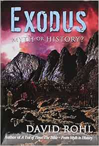 [View] PDF EBOOK EPUB KINDLE Exodus   Myth or History? by David Rohl 📒