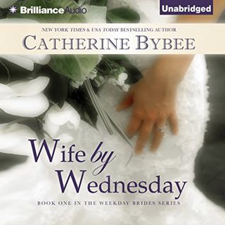 [Get] EBOOK EPUB KINDLE PDF Wife by Wednesday: Weekday Brides, Book 1 by  Catherine Bybee,Tanya Eby,