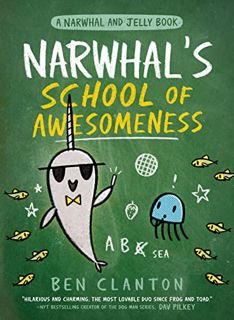 [Access] EBOOK EPUB KINDLE PDF Narwhal's School of Awesomeness (A Narwhal and Jelly Book #6) by  Ben