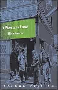 [ACCESS] [EPUB KINDLE PDF EBOOK] A Place on the Corner, Second Edition (Fieldwork Encounters and Dis