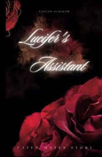 Access EPUB KINDLE PDF EBOOK Lucifer's Assistant by  Taylor Schafer,Logan Schafer,Alyssa Brostowitz