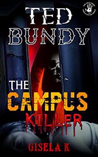 [READ] [EBOOK EPUB KINDLE PDF] Ted Bundy: The Campus Killer (The Serial Killer Series Book 2) by  Gi
