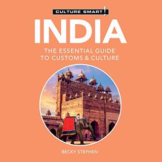 ACCESS KINDLE PDF EBOOK EPUB India - Culture Smart!: The Essential Guide to Customs & Culture by  Be