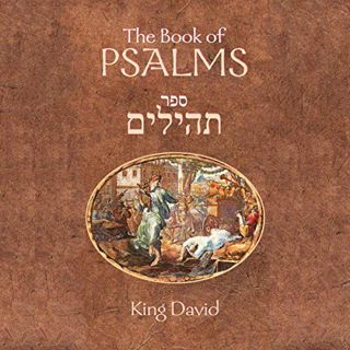 Get [PDF EBOOK EPUB KINDLE] The Book of Psalms: The Book of Psalms Are a Compilation of 150 Individu