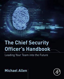 GET [PDF EBOOK EPUB KINDLE] The Chief Security Officer’s Handbook: Leading Your Team into the Future