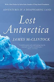 VIEW EBOOK EPUB KINDLE PDF Lost Antarctica: Adventures in a Disappearing Land (MacSci) by  James McC