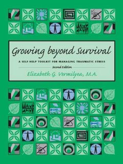 [View] KINDLE PDF EBOOK EPUB Growing Beyond Survival: A Self-Help Toolkit for Managing Traumatic Str