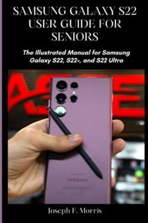 [VIEW] EPUB KINDLE PDF EBOOK Samsung Galaxy S22 User Guide for Seniors: The Illustrated Manual Samsu