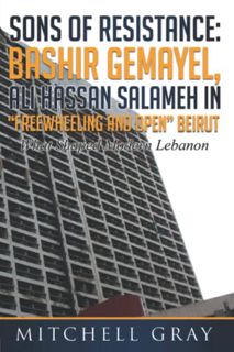 Get [PDF EBOOK EPUB KINDLE] Sons of Resistance: Bashir Gemayel, Ali Hassan Salameh in “freewheeling